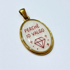 Ciondolo "Perchè io valgo"